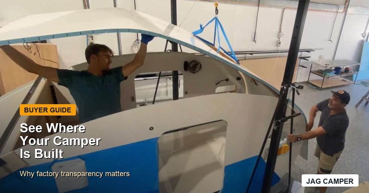 JAG Camper workshop showing why camper trailer factory inspection matters